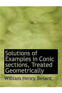 Solutions of Examples in Conic Sections, Treated Geometrically