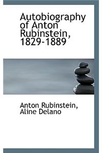 Autobiography of Anton Rubinstein, 1829-1889