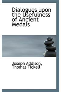 Dialogues Upon the Usefulness of Ancient Medals