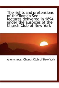 The Rights and Pretensions of the Roman See
