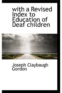 With a Revised Index to Education of Deaf Children