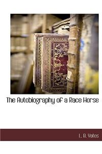 Autobiography of a Race Horse