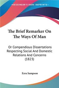 Brief Remarker On The Ways Of Man