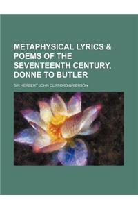 Metaphysical Lyrics & Poems of the Seventeenth Century, Donne to Butler