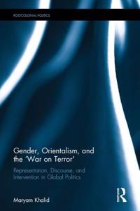 Gender, Orientalism, and the ‘War on Terror'