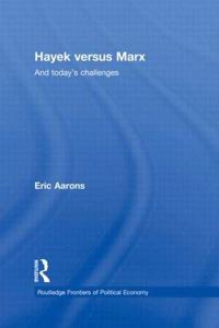 Hayek Versus Marx and Today`s Callenges