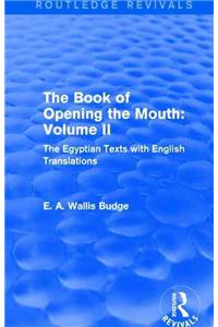 The Book of the Opening of the Mouth: Vol. II (Routledge Revivals)