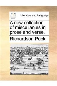 A New Collection of Miscellanies in Prose and Verse.