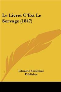 Livret C'Est Le Servage (1847)