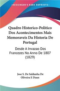 Quadro Historico-Politico Dos Acontecimentos Mais Memoraveis Da Historia De Portugal
