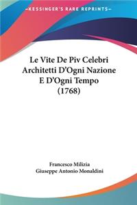 Le Vite de Piv Celebri Architetti D'Ogni Nazione E D'Ogni Tempo (1768)