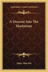 Descent Into The Maelstrom