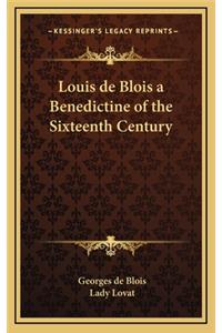 Louis de Blois a Benedictine of the Sixteenth Century