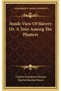 Inside View of Slavery Or, a Tour Among the Planters