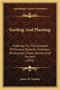 Seeding and Planting