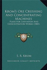Krom's Ore Crushing and Concentrating Machines