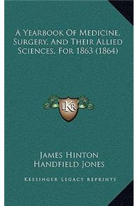 A Yearbook of Medicine, Surgery, and Their Allied Sciences, for 1863 (1864)