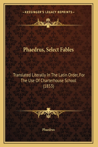Phaedrus, Select Fables