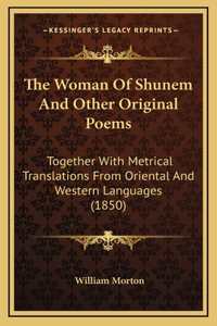 The Woman Of Shunem And Other Original Poems