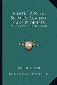 A Late Printed Sermon Against False Prophets
