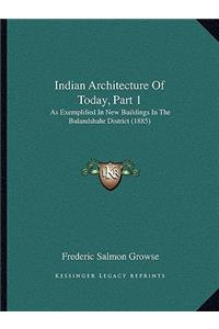 Indian Architecture Of Today, Part 1