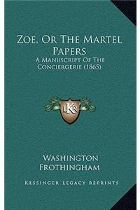 Zoe, Or The Martel Papers