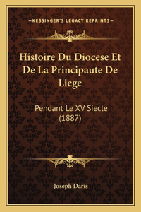 Histoire Du Diocese Et De La Principaute De Liege