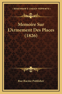 Memoire Sur L'Armement Des Places (1826)