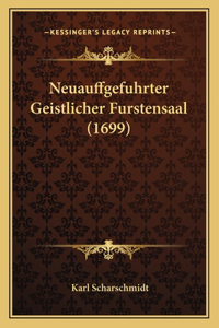 Neuauffgefuhrter Geistlicher Furstensaal (1699)