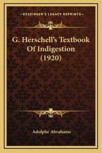 G. Herschell's Textbook Of Indigestion (1920)