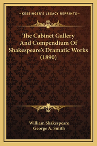The Cabinet Gallery And Compendium Of Shakespeare's Dramatic Works (1890)