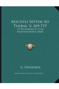 Aeschyli Septem Ad Thebas, V. 369-719