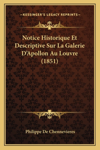 Notice Historique Et Descriptive Sur La Galerie D'Apollon Au Louvre (1851)