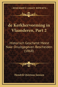 de Kerkhervorming in Vlaanderen, Part 2