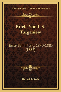 Briefe Von I. S. Turgeniew
