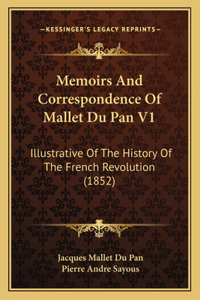 Memoirs And Correspondence Of Mallet Du Pan V1