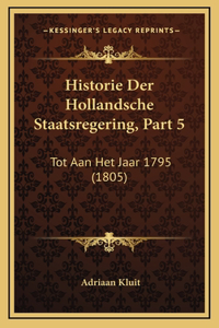 Historie Der Hollandsche Staatsregering, Part 5