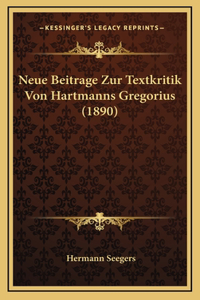 Neue Beitrage Zur Textkritik Von Hartmanns Gregorius (1890)