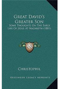 Great David's Greater Son