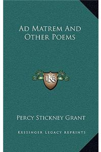 Ad Matrem and Other Poems