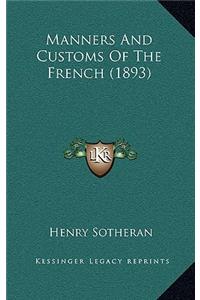 Manners And Customs Of The French (1893)