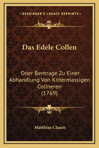 Das Edele Collen