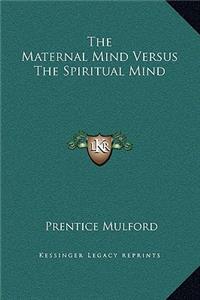 The Maternal Mind Versus The Spiritual Mind