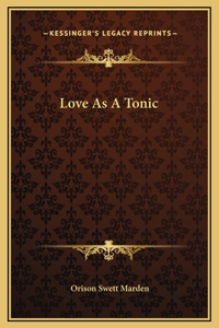 Love As A Tonic