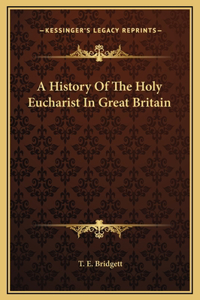 A History Of The Holy Eucharist In Great Britain