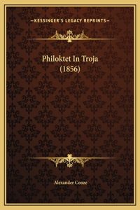 Philoktet In Troja (1856)