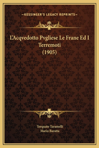 L'Acqvedotto Pvgliese Le Frane Ed I Terremoti (1905)