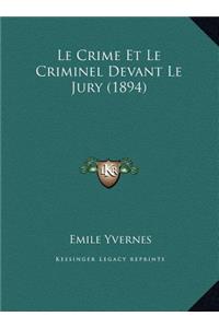 Le Crime Et Le Criminel Devant Le Jury (1894)