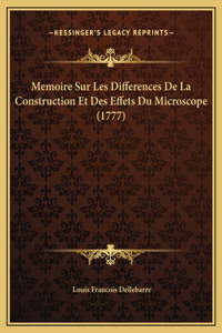 Memoire Sur Les Differences De La Construction Et Des Effets Du Microscope (1777)