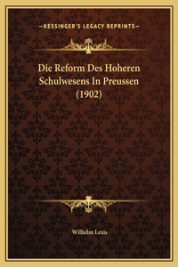 Die Reform Des Hoheren Schulwesens In Preussen (1902)